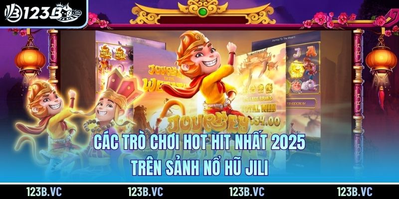 Các trò chơi hot hit nhất 2025 trên sảnh nổ hũ JILI