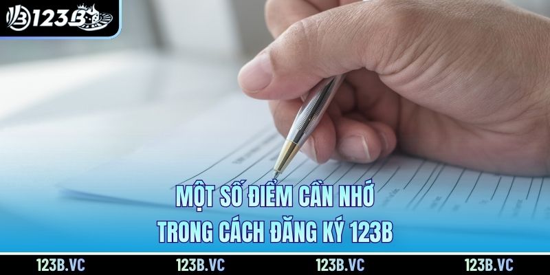 Một số điểm cần nhớ trong cách đăng ký 123B